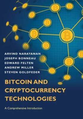 Bitcoin and Cryptocurrency Technologies: A Comprehensive Introduction - GOOD