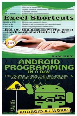 Excel Shortcuts & Android Programming in a Day! by Sam Key (English) Paperback B