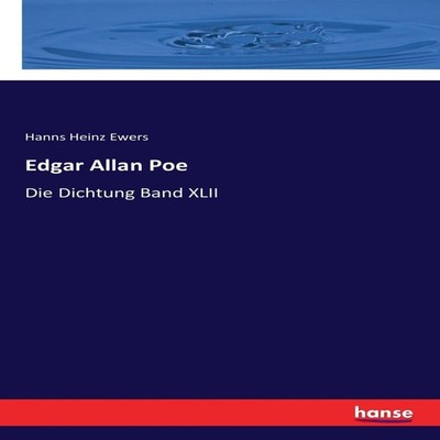 Edgar Allan PoeDie Dichtung Band XLII Hanns Heinz Ewers Paperback