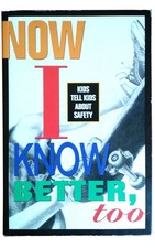 Now I Know Better, Too: Kids Tell Kids about Safety - paperback Douglas M. B...