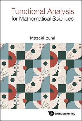 Functional Analysis For Mathematical Sciences by Masaki Izumi Hardcover Book