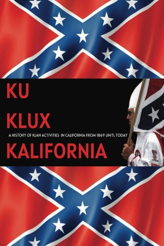 Ku Klux Kalifornia: A History Of Klan Activities In California From ...