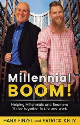 Millennialboom: Helping Millennials and Boomers Thrive Together in the Workplace