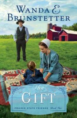 The Gift (The Prairie State Friends) - Paperback By Brunstetter, Wanda E. - GOOD