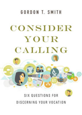 Consider Your Calling: Six Questions for Discerning Your Vocation - VERY GOOD