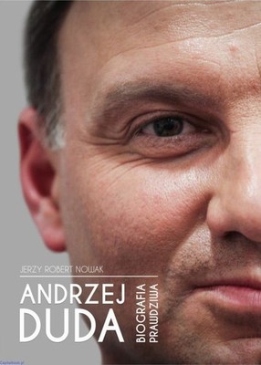 Andrzej Duda - biografia prawdziwa - Jerzy Robert Nowak - 3DOM