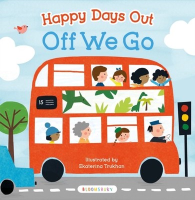 Happy Days Out Off We Go 9781408876688
