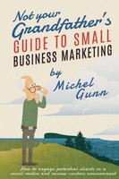 Not Your Grandfather's Guide To Small Business Marketing Michel Gunn Taschenbuch