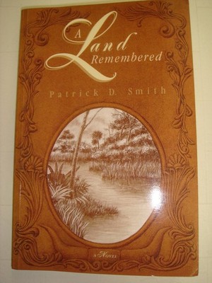 A Land Remembered by Patrick D. Smith 1984 Pineapple Press PB