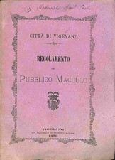 Citta' di Vigevano. Regolamento del pubblico macello 1876