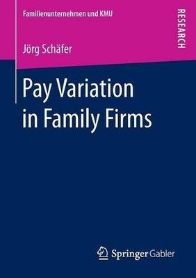 Pay Variation in Family Firms - 9783658145460