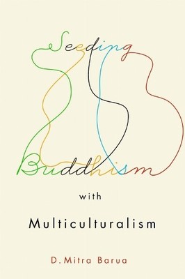 Seeding Buddhism with Multicultural..., Barua, D. Mitra