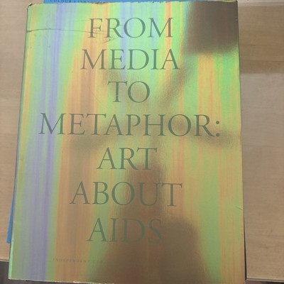 FROM MEDIA TO METAPHOR: ART ABOUT AIDS By Robert Atkins & Tom Sokolowski *VG+*