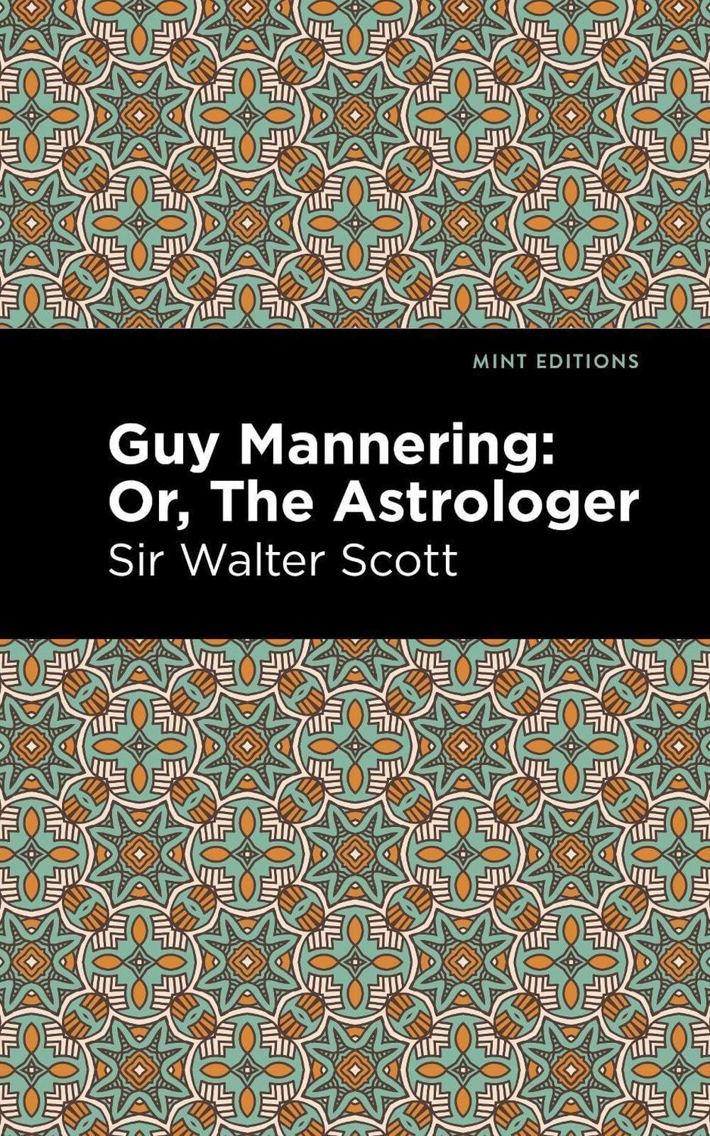 Guy Mannering; Or, The Astrologer by Walter, Sir Scott (English) Paperback Book
