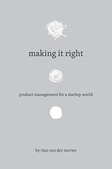 Making It Right: Product Management For A Startup World ... | Buch | Zustand gut