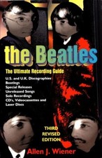THE BEATLES: THE ULTIMATE RECORDING GUIDE By Allen J. Wiener Excellent Condition
