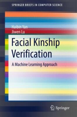 Facial Kinship Verification : A Machine Learning Approach, Paperback by ...