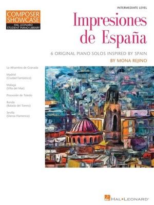 Impresiones de Espana - 6 Original Piano Solos Inspired by Spain by Mona Rejino