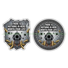 There Is Nothing In Here Worth Your Life Vinyl Decal Sticker 2 Pack B