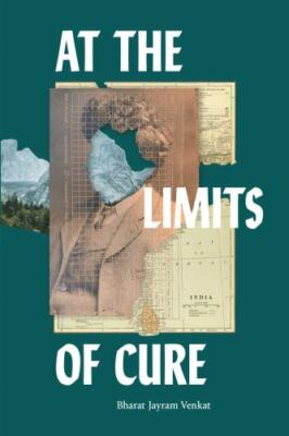 At the Limits of Cure (Critical Global... 9781478014720 by Venkat, Bharat Jayram