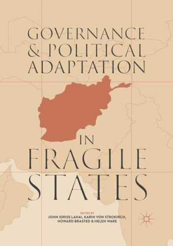 Governance and Political Adaptation in Fragile States by Karin Von Strokirch ...