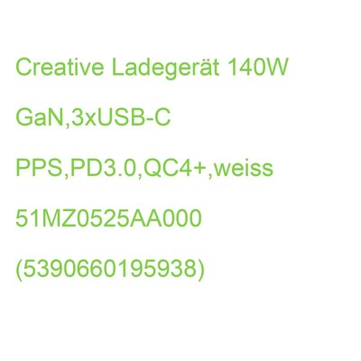 Creative Ladegerät 140W GaN,3xUSB-C PPS,PD3.0,QC4+,weiss 51MZ0525AA000 (53906601