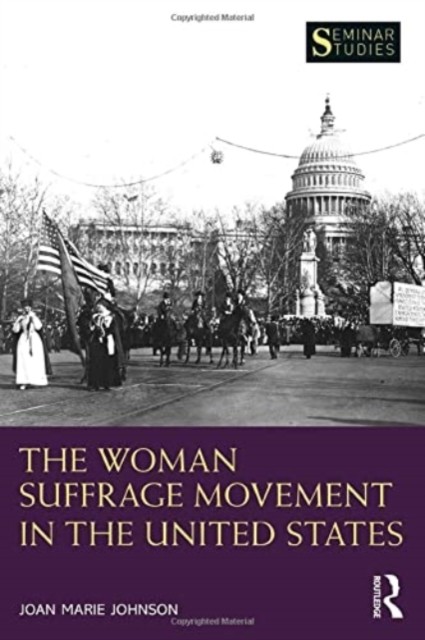 The Woman Suffrage Movement in the United States by Joan Marie Johnson PAPERBACK