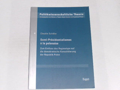 Schäfer, Claudia:Semi-Präsidentialismus à la polonaise : zum Einfluss des Reg