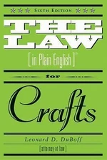 The Law (in Plain English) for Crafts: Sixth Edition by