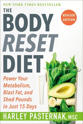 The Body Reset Diet, Revised Edition: Power Your Metabolism, Blast Fat, and Shed