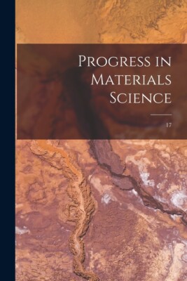 Progress In Materials Science; 17