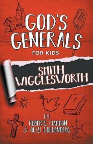 Roberts Liardon God's Generals For Kids - Volume 2: Smith Wiggleswor (Tascabile)
