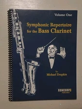 SYMPHONIC REPERTOIRE FOR THE BASS CLARINET By Michael Drapkin **BRAND NEW**