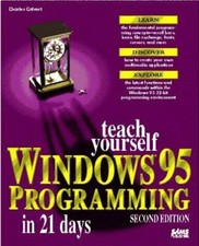 SAMS TEACH YOURSELF WINDOWS 95 PROGRAMMING IN 21 DAYS HOW TO CHARLIE CALVERT