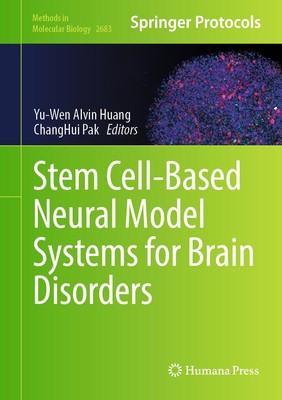 Stem Cell-Based Neural Model Systems for Brain Disorders Yu-Wen Alvin Huang