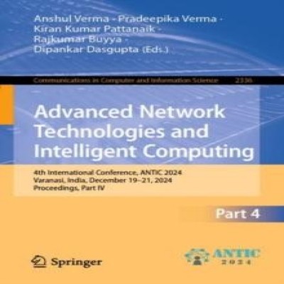 Advanced Network Technologies and Intelligent Computing 4th Inter