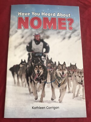 Pearson Leveled Reader Grade 3 Level P, Have You Heard About Nome 
