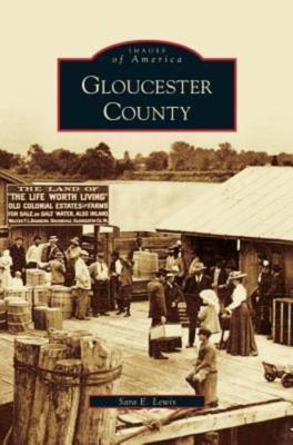 Gloucester County by Sara E Lewis: New