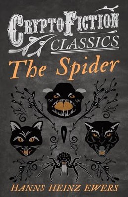 Ewers - Spider Cryptofiction Classics - Weird Tales of Strange Creat - C9000z