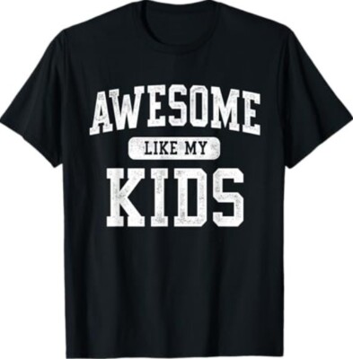 Awesome Like My Kids Funny Father's Day Dad Gifts Daddy T-Shirt