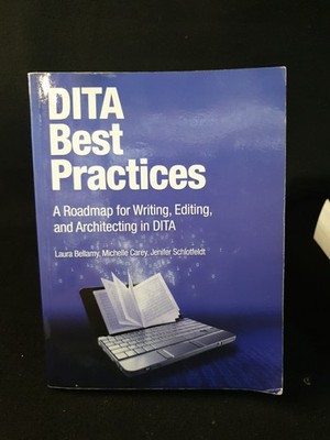 DITA Best Practices Roadmap Writing Editing Architecting Bellamy Technical Book