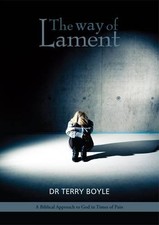 The Way of Lament: A Biblical Approach to God in Times of Pain