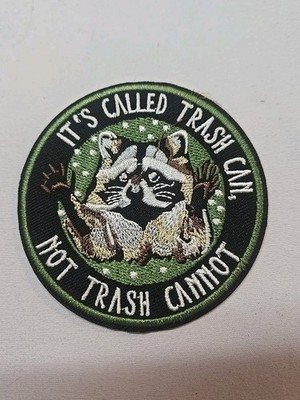 Raccoon ''IT S CALLED TRASH CAN NOT TRASH CANNOT'' 3x3 Embroidered Iron-on PATCH