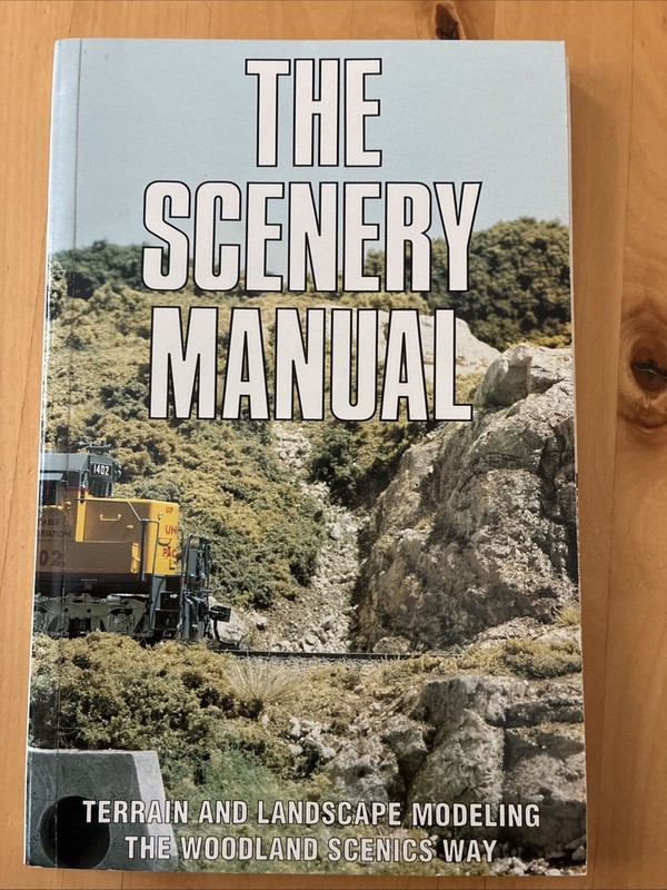 The Scenery Manual: Terrain and Landscape Modeling the Woodland Scenics Way 1996
