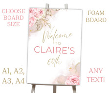 Personalised Printed Pink Flowers Birthday  Foam Board Event Welcome Sign