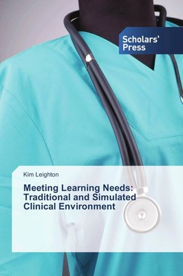 Kim Leighton | Meeting Learning Needs: Traditional and Simulated Clinical...