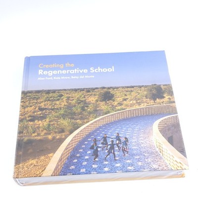 Creating the Regenerative School by Ford ORO EDITIONS book 2024 HC