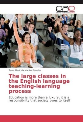 The large classes in the English language teaching-learning process Tania Marice