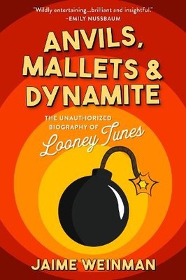 Jaime Weinman Anvils, Mallets & Dynamite (Hardback)