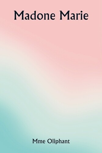Mme Oliphant Madone Marie (Tascabile)